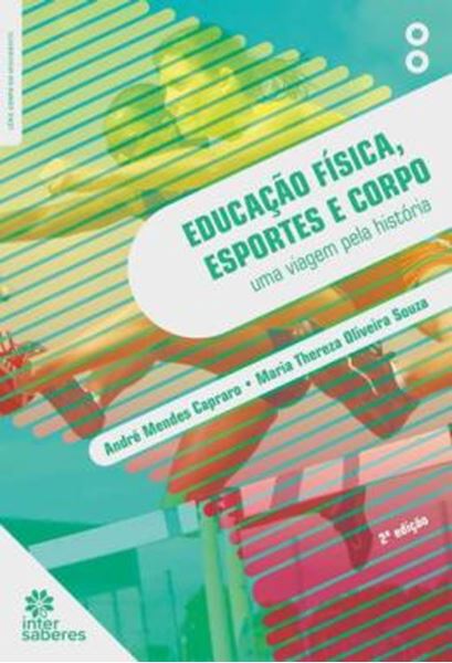 Picture of EDUCACAO FISICA, ESPORTES E CORPO: UMA VIAGEM PELA HISTORIA - 2ªED