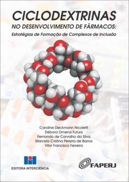 Imagem de CICLODEXTRINAS NO DESENVOLVIMENTO DE FÁRMACOS - ESTRATÉGIAS DE FORMAÇÃO DE COMPLEXOS DE INCLUSÃO