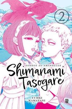 Imagem de SHIMANAMI TASOGARE - SONHOS AO AMANHECER - VOL. 02