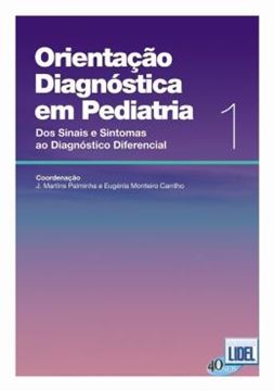 Imagem de ORIENTACAO DIAGNOSTICA EM PEDIATRIA - DOS SINAIS E SINTOMAS AO DIAGNOSTICO DIFERENCIAL - VOL. 1