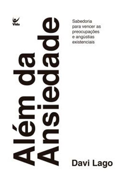 Picture of ALEM DA ANSIEDADE - SABEDORIA PARA VENCER AS PREOCUPACOES E ANGUSTIAS EXISTENCIAIS