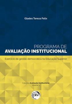 Imagem de PROGRAMA DE AVALIACAO INSTITUCIONAL:EXERCICIO DE GESTAO DEMOCRATICA NA EDUCACAO SUPERIOR