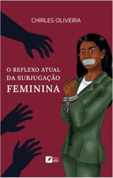 Imagem de O REFLEXO ATUAL DA SUBJUGACAO FEMININA