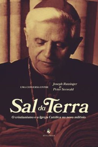Picture of SAL DA TERRA - O CRISTIANISMO E A IGREJA CATOLICA NO NOVO MILENIO