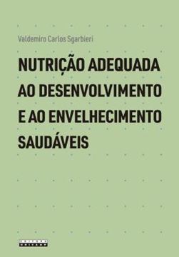 Imagem de NUTRICAO ADEQUADA AO DESENVOLVIMENTO E AO ENVELHECIMENTO SAUDAVEIS