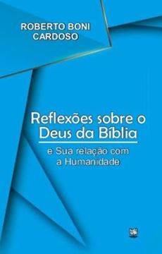 Imagem de REFLEXOES SOBRE O DEUS DA BIBLIA E SUA RELACAO COM A HUMANIDADE