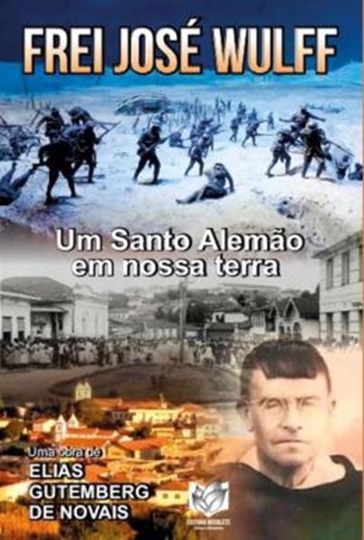 Picture of FREI JOSE WULFF - UM SANTO ALEMAO EM NOSSA TERRA