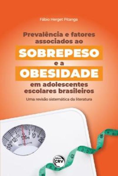 Picture of PREVALENCIA E FATORES ASSOCIADOS AO SOBREPESO E A OBESIDADE EM ADOLESCENTES ESCOLARES BRASILEIROS
