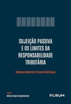 Imagem de SUJEICAO PASSIVA E OS LIMITES DA RESPONSABILIDADE TRIBUTARIA