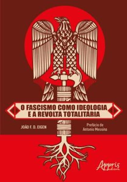 Picture of O FASCISMO COMO IDEOLOGIA E A REVOLTA TOTALITARIA