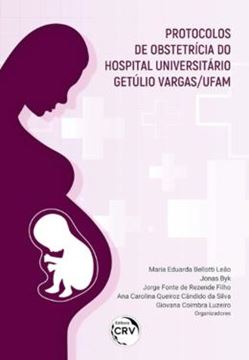 Imagem de PROTOCOLOS DE OBSTETRICIA DO HOSPITAL UNIVERSITARIO GETULIO VARGAS/UFAM