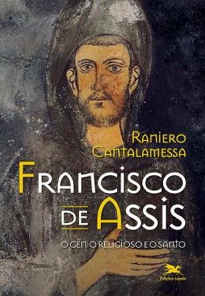 Picture of FRANCISCO DE ASSIS - O GENIO RELIGIOSO E O SANTO