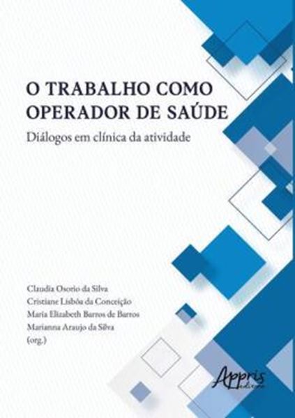 Picture of O TRABALHO COMO OPERADOR DE SAUDE - DIALOGOS EM CLINICA DA ATIVIDADE