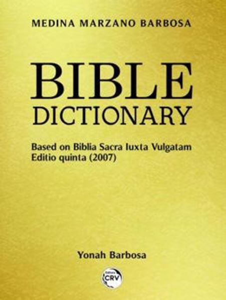 Picture of BIBLE DICTIONARY: BASED ON BIBLIA SACRA LUXTA VULGATAM EDITIO QUINTA (2007)