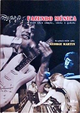 Imagem de FAZENDO MUSICA - O GUIA PARA COMPOR, TOCAR E GRAVAR