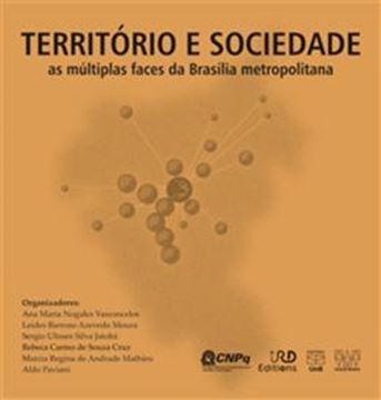 Imagem de TERRITORIO E SOCIEDADE - AS MULTIPLAS FACES DA BRASILIA METROPOLITANA