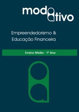 Imagem de MODO ATIVO - ENSINO DE EMPREENDEDORISMO E EDUCACAO FINANCEIRA - 1º ANO - ENSINO MEDIO