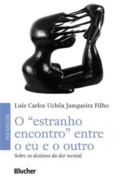 Picture of O “ESTRANHO ENCONTRO” ENTRE O EU E O OUTRO - SOBRE OS DESTINOS DA DOR MENTAL