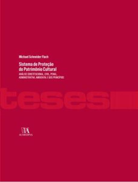Picture of SISTEMA DE PROTECAO DO PATRIMONIO CULTURAL - ANALISE CONSTITUCIONAL, CIVIL, PENAL, ADMINISTRATIVA, AMBIENTAL E DOS PRINCIPIOS