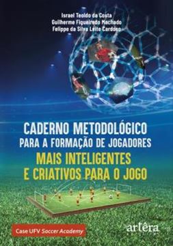 Imagem de CADERNO METODOLOGICO PARA A FORMACAO DE JOGADORES MAIS INTELIGENTES E CRIATIVOS PARA O JOGO