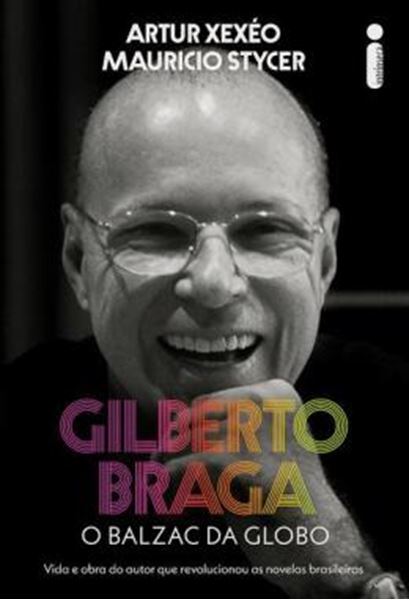 Picture of GILBERTO BRAGA - O BALZAC DA GLOBO - VIDA E OBRA DO AUTOR QUE REVOLUCIONOU AS NOVELAS BRASILEIRAS