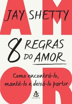 Imagem de 8 REGRAS DO AMOR – COMO ENCONTRA-LO, MANTE-LO E DEIXA-LO PARTIR