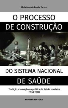 Imagem de O PROCESSO DE CONSTRUCAO DO SISTEMA NACIONAL DE SAUDE: TRADICAO E INOVACAO NA POLITICA DE SAUDE BRASILEIRA (1940-1980)