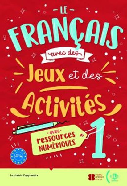 Picture of LE FRANCAIS AVEC DES JEUX ET DES ACTIVITES 1 A1-A2 - AVEC RESSOURCES NUMERIQUES
