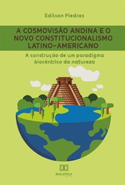 Picture of A COSMOVISAO ANDINA E O NOVO CONSTITUCIONALISMO LATINO-AMERICANO