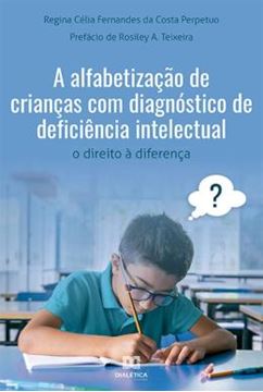 Imagem de A ALFABETIZACAO DE CRIANCAS COM DIAGNOSTICO DE DEFICIENCIA INTELECTUAL