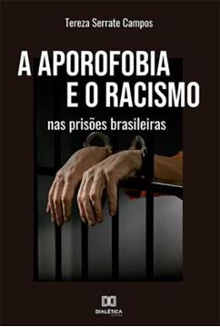 Imagem de A APOROFOBIA E O RACISMO NAS PRISOES BRASILEIRAS