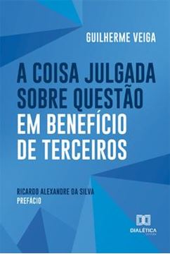 Imagem de A COISA JULGADA SOBRE QUESTAO EM BENEFICIO DE TERCEIROS