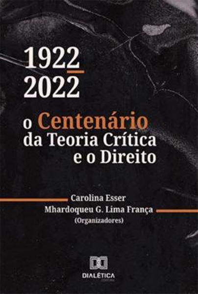 Picture of 1922-2022 - O CENTENARIO DA TEORIA CRITICA E O DIREITO