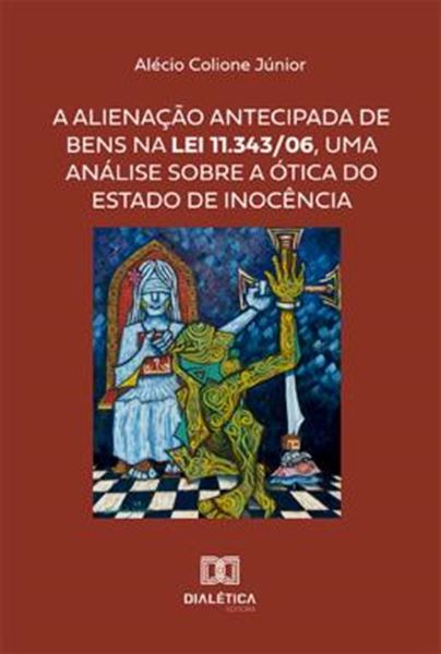 Picture of A ALIENACAO ANTECIPADA DE BENS NA LEI 11.343 06, UMA ANALISE SOBRE A OTICA DO ESTADO DE INOCENCIA