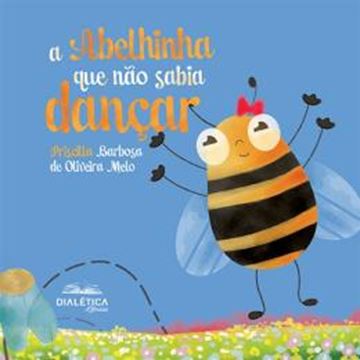 Imagem de A ABELHINHA QUE NAO SABIA DANCAR