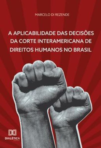 Picture of A APLICABILIDADE DAS DECISOES DA CORTE INTERAMERICANA DE DIREITOS HUMANOS NO BRASIL