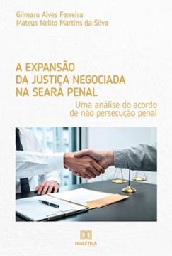 Imagem de A EXPANSAO DA JUSTICA NEGOCIADA NA SEARA PENAL