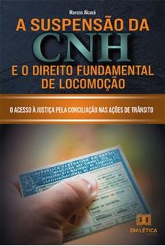 Imagem de SUSPENSAO DA CNH E O DIREITO FUNDAMENTAL DE LOCOMOCAO, A