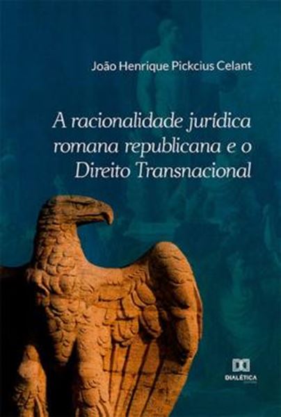 Picture of RACIONALIDADE JURIDICA ROMANA REPUBLICANA E O DIREITO TRANSNACIONAL, A