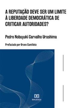 Imagem de REPUTACAO DEVE SER UM LIMITE A LIBERDADE DEMOCRATICA DE CRITICAR AUTORIDADES?, A