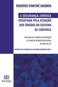 Imagem de SEGURANCA JURIDICA DESAFIADA PELA ATUACAO DOS ORGAOS DO SISTEMA DE CONTROLE, A