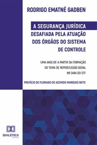 Picture of SEGURANCA JURIDICA DESAFIADA PELA ATUACAO DOS ORGAOS DO SISTEMA DE CONTROLE, A