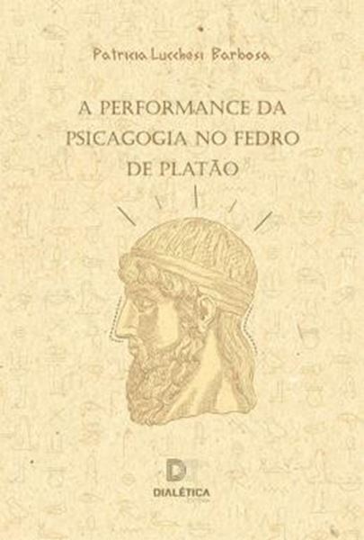 Picture of PERFORMANCE DA PSICAGOGIA NO FEDRO DE PLATAO, A