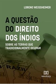 Imagem de QUESTAO DO DIREITO DOS INDIOS SOBRE AS TERRAS QUE TRADICIONALMENTE OCUPAM, A