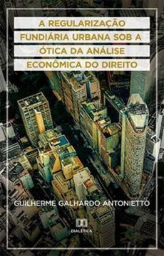 Imagem de A REGULARIZACAO FUNDIARIA URBANA SOB A OTICA DA ANALISE ECONOMICA DO DIREITO