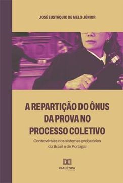 Imagem de REPARTICAO DO ONUS DA PROVA NO PROCESSO COLETIVO, A