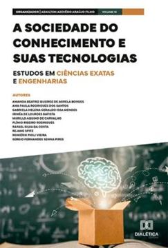 Imagem de A SOCIEDADE DO CONHECIMENTO E SUAS TECNOLOGIAS - ESTUDOS EM CIENCIAS EXATAS E ENGENHARIAS - VOL. 10