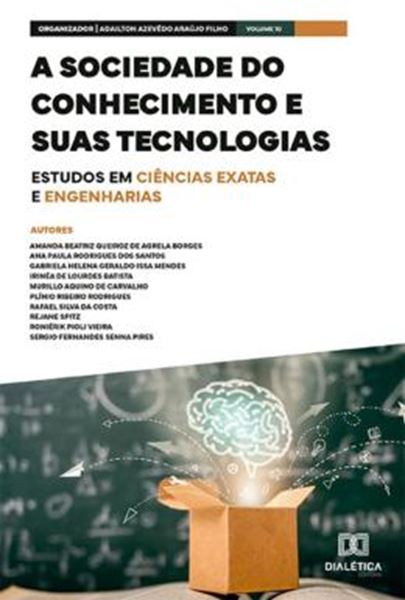 Picture of A SOCIEDADE DO CONHECIMENTO E SUAS TECNOLOGIAS - ESTUDOS EM CIENCIAS EXATAS E ENGENHARIAS - VOL. 10