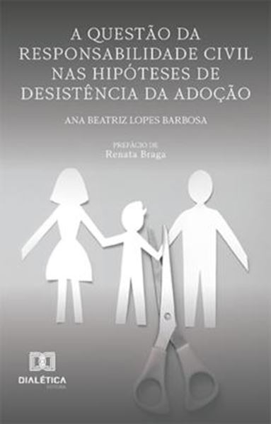Picture of QUESTAO DA RESPONSABILIDADE CIVIL NAS HIPOTESES DE DESISTENCIA DA ADOCAO, A