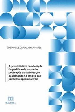 Imagem de A POSSIBILIDADE DE ALTERACAO DO PEDIDO E DA CAUSA DE PEDIR APOS A ESTABILIZACAO DA DEMANDA NO AMBITO DOS JUIZADOS ESPECIAIS CIVEIS